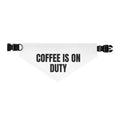COFFEE IS ON DUTY pet bandana