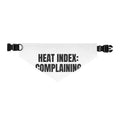 HEAT INDEX: COMPLAINING pet bandana