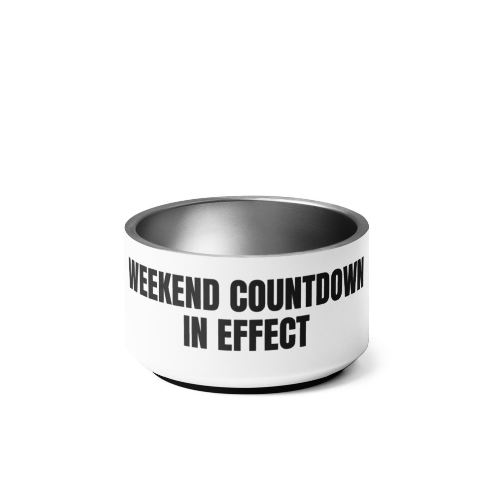 WEEKEND COUNTDOWN IN EFFECT pet bowl