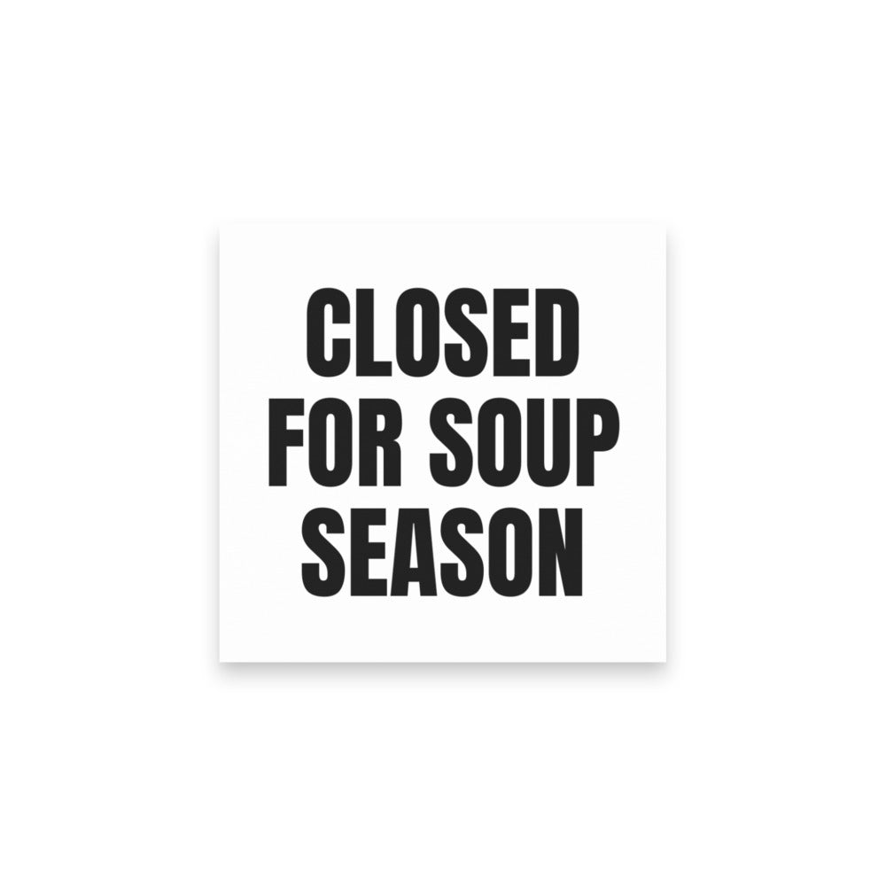 CLOSED FOR SOUP SEASON sticky notes