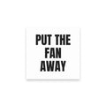 PUT THE FAN AWAY sticky notes