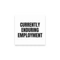 CURRENTLY ENDURING EMPLOYMENT sticky notes