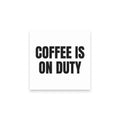 COFFEE IS ON DUTY sticky notes