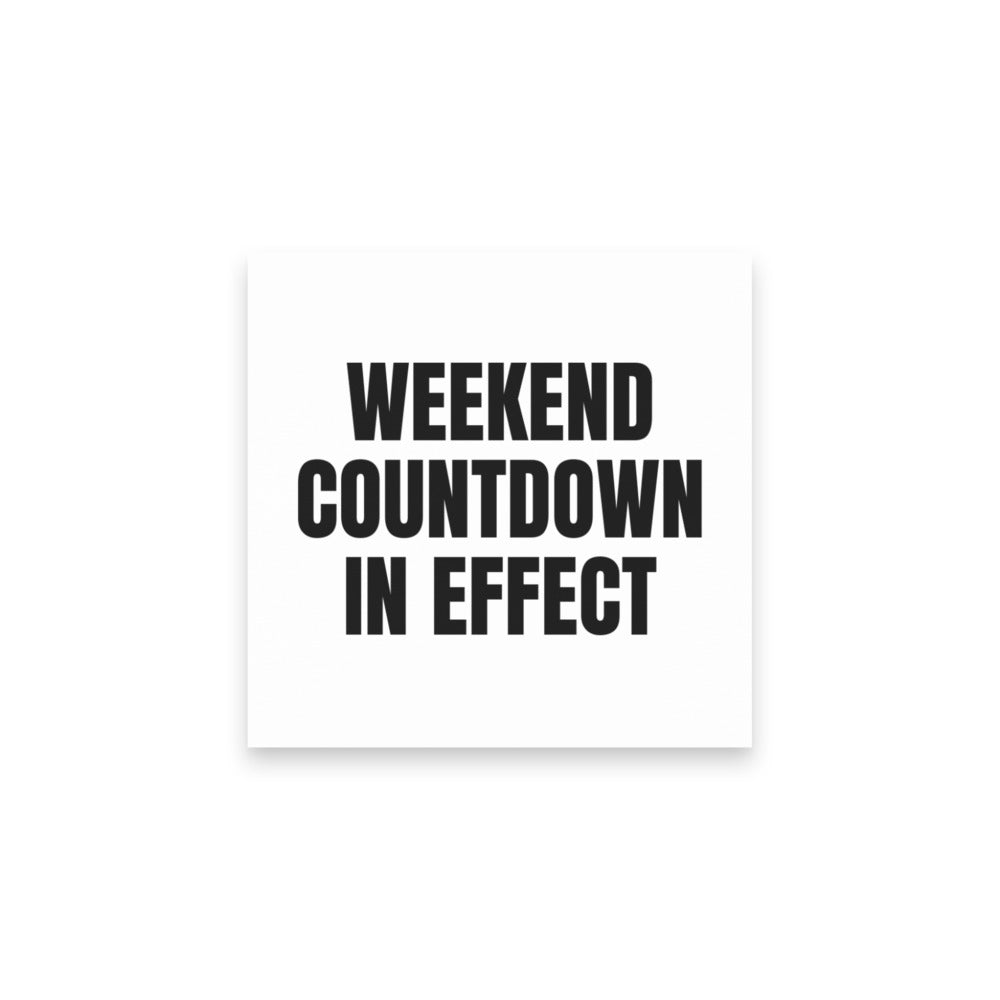 WEEKEND COUNTDOWN IN EFFECT sticky notes