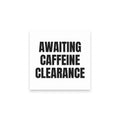 AWAITING CAFFEINE CLEARANCE sticky notes