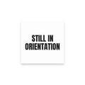 STILL IN ORIENTATION sticky notes