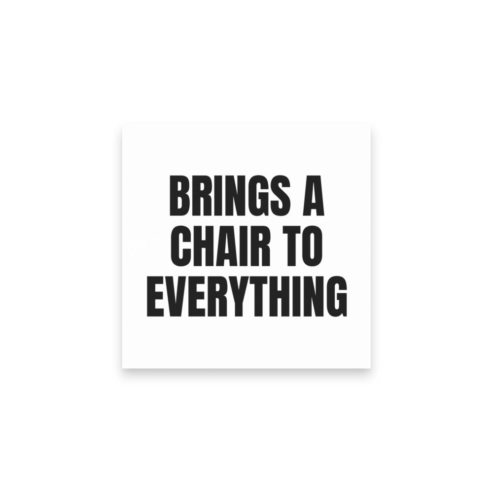 BRINGS A CHAIR TO EVERYTHING sticky notes