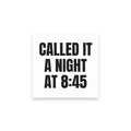 CALLED IT A NIGHT AT 8:45 sticky notes