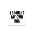 I BROUGHT MY OWN BAG sticky notes
