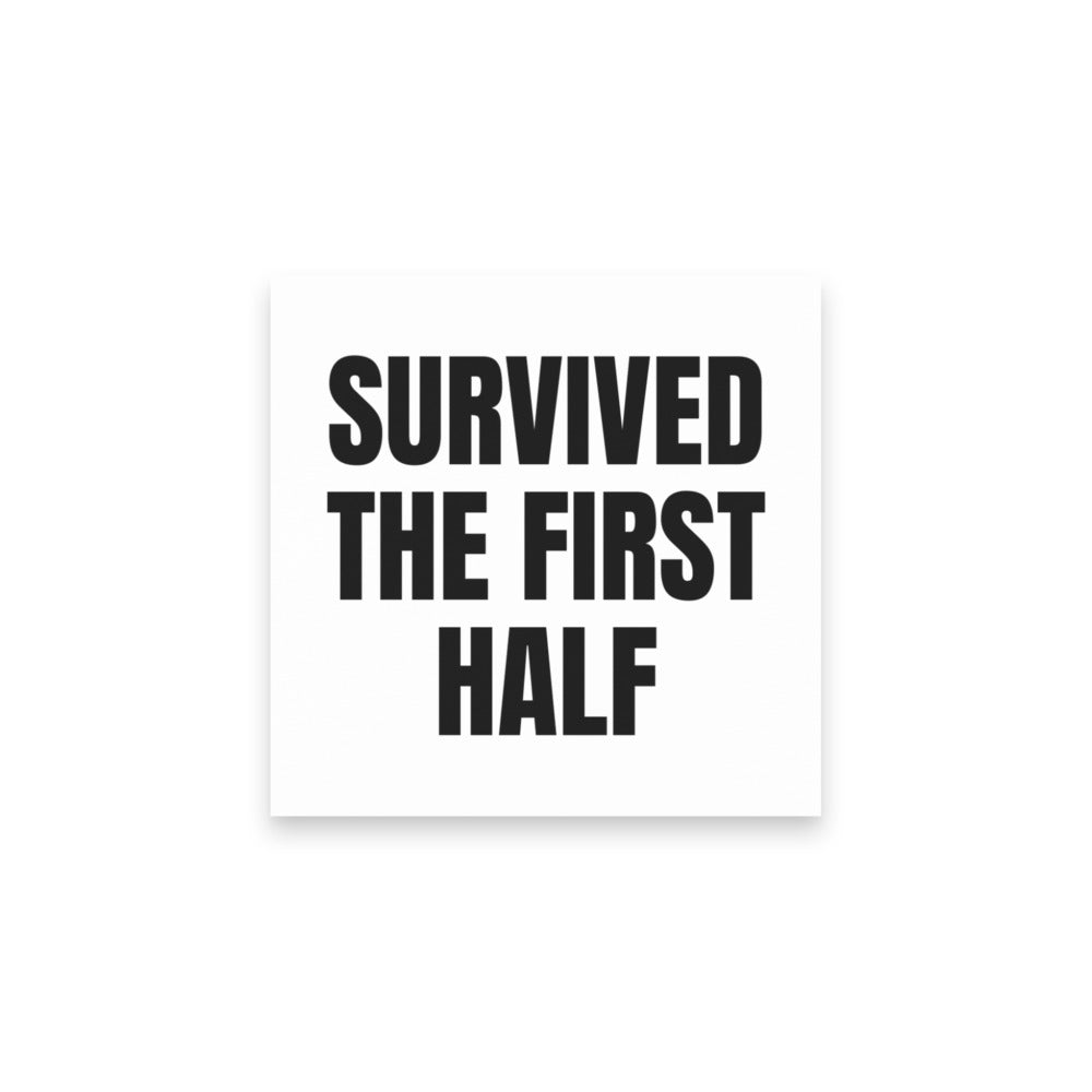 SURVIVED THE FIRST HALF sticky notes