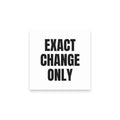 EXACT CHANGE ONLY sticky notes