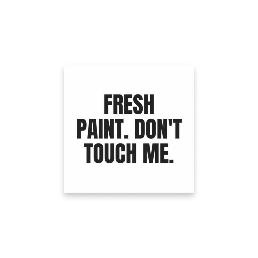FRESH PAINT. DON'T TOUCH ME. sticky notes