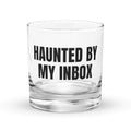 HAUNTED BY MY INBOX rocks glass