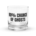 80% CHANCE OF GHOSTS rocks glass