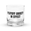 PLAYOFF ANXIETY IN EFFECT rocks glass