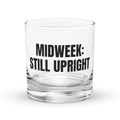 MIDWEEK: STILL UPRIGHT rocks glass