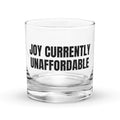 JOY CURRENTLY UNAFFORDABLE rocks glass