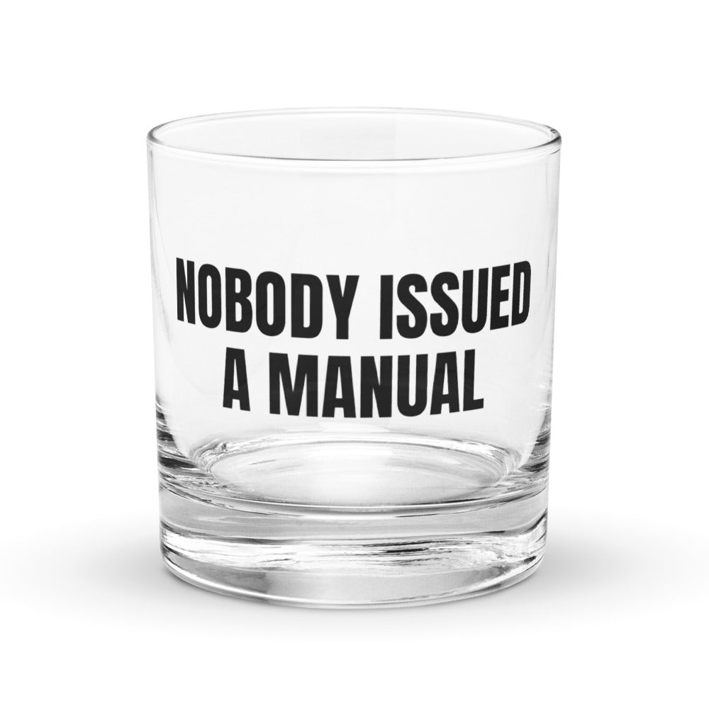 NOBODY ISSUED A MANUAL rocks glass