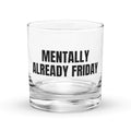 MENTALLY ALREADY FRIDAY rocks glass