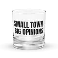 SMALL TOWN, BIG OPINIONS rocks glass