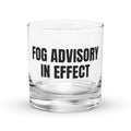 FOG ADVISORY IN EFFECT rocks glass