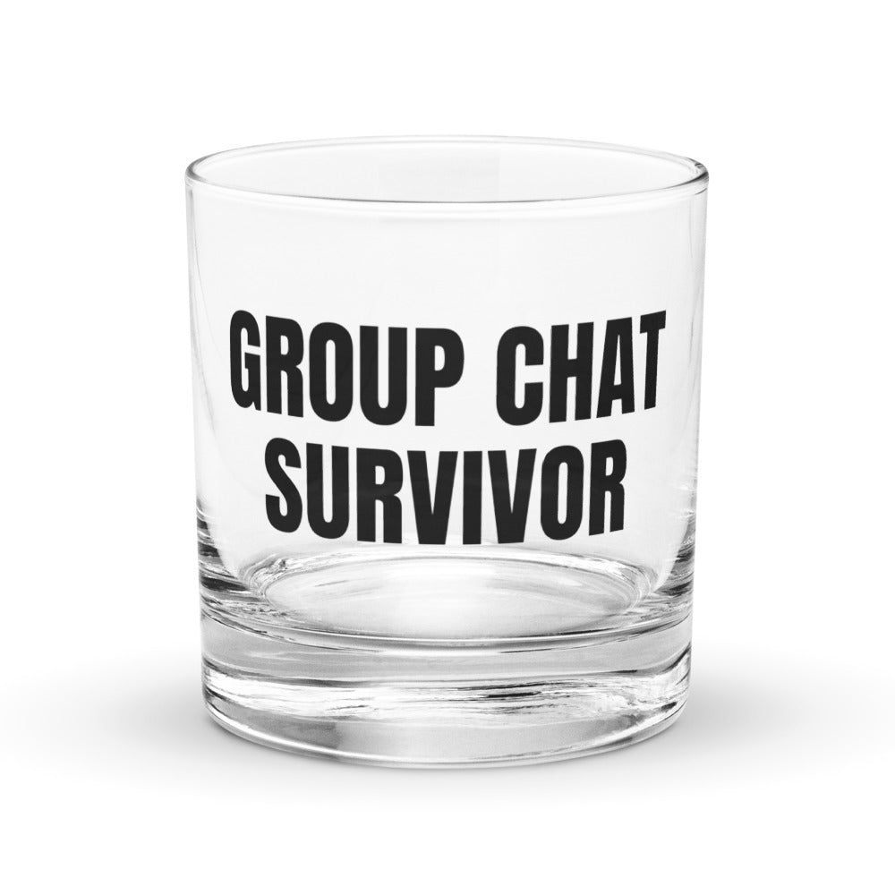 GROUP CHAT SURVIVOR rocks glass
