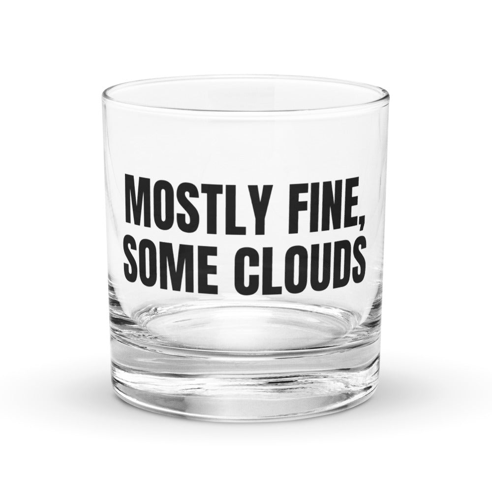 MOSTLY FINE, SOME CLOUDS rocks glass