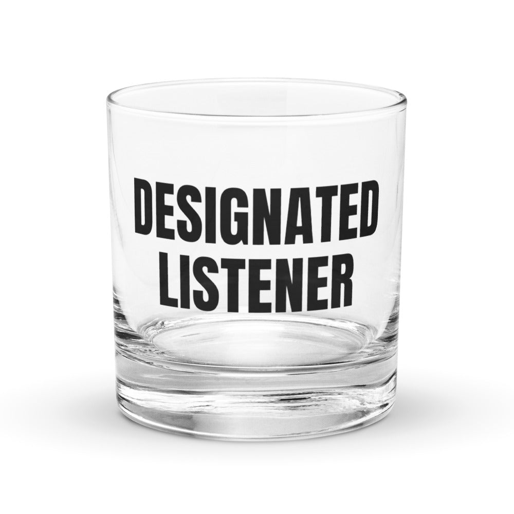 DESIGNATED LISTENER rocks glass