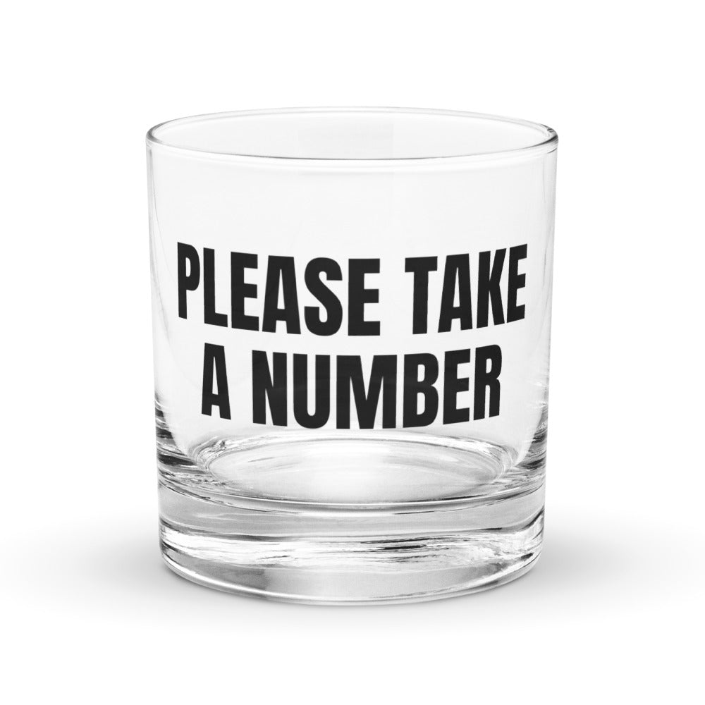PLEASE TAKE A NUMBER rocks glass