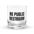 NO PUBLIC RESTROOM rocks glass