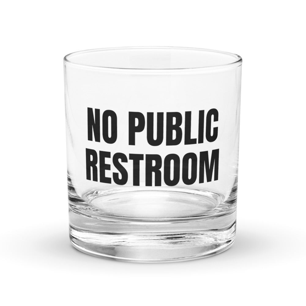 NO PUBLIC RESTROOM rocks glass