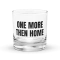 ONE MORE THEN HOME rocks glass