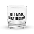FULL MOON. EARLY BEDTIME. rocks glass