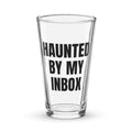 HAUNTED BY MY INBOX pint glass