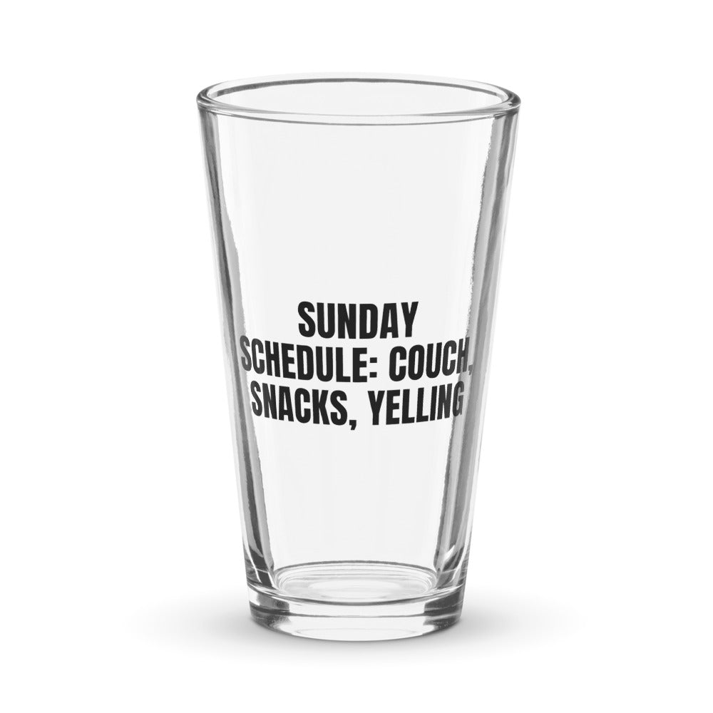 SUNDAY SCHEDULE: COUCH, SNACKS, YELLING pint glass