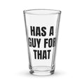 HAS A GUY FOR THAT pint glass