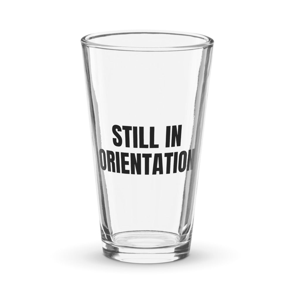 STILL IN ORIENTATION pint glass