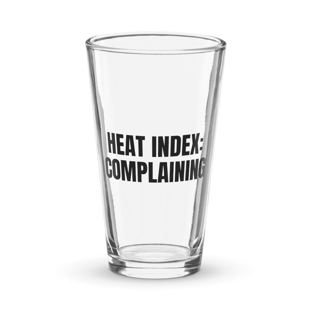 HEAT INDEX: COMPLAINING pint glass