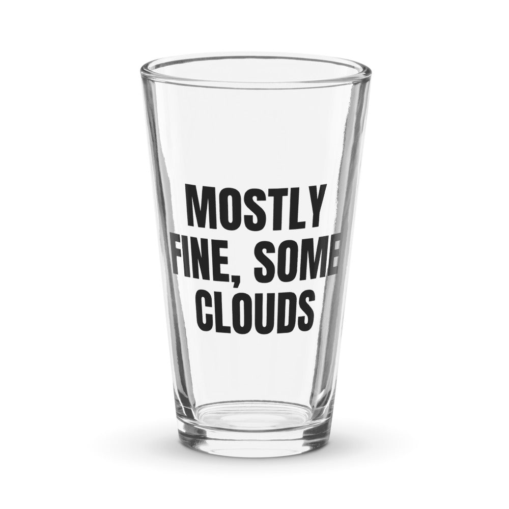 MOSTLY FINE, SOME CLOUDS pint glass