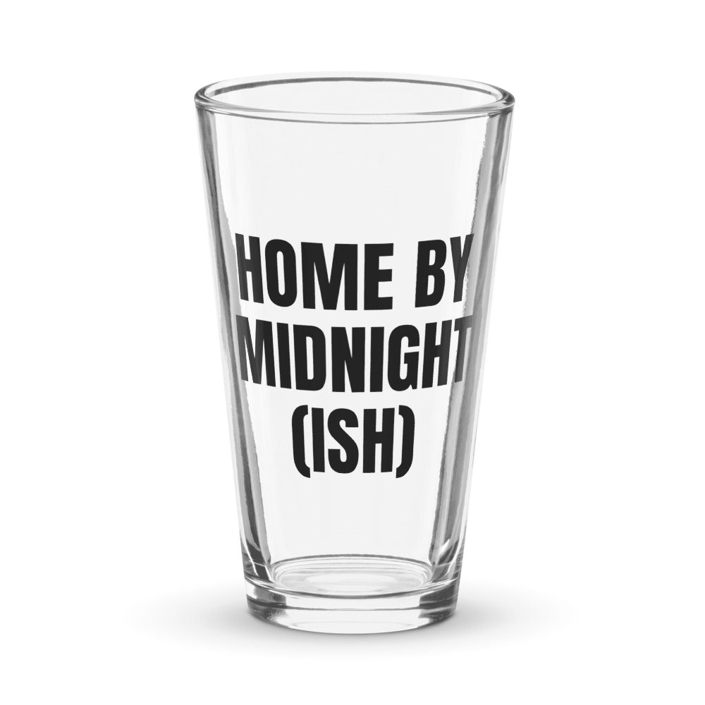 HOME BY MIDNIGHT (ISH) pint glass