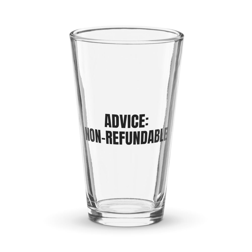 ADVICE: NON-REFUNDABLE pint glass