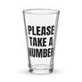 PLEASE TAKE A NUMBER pint glass