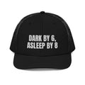 DARK BY 6, ASLEEP BY 8 trucker hat, black
