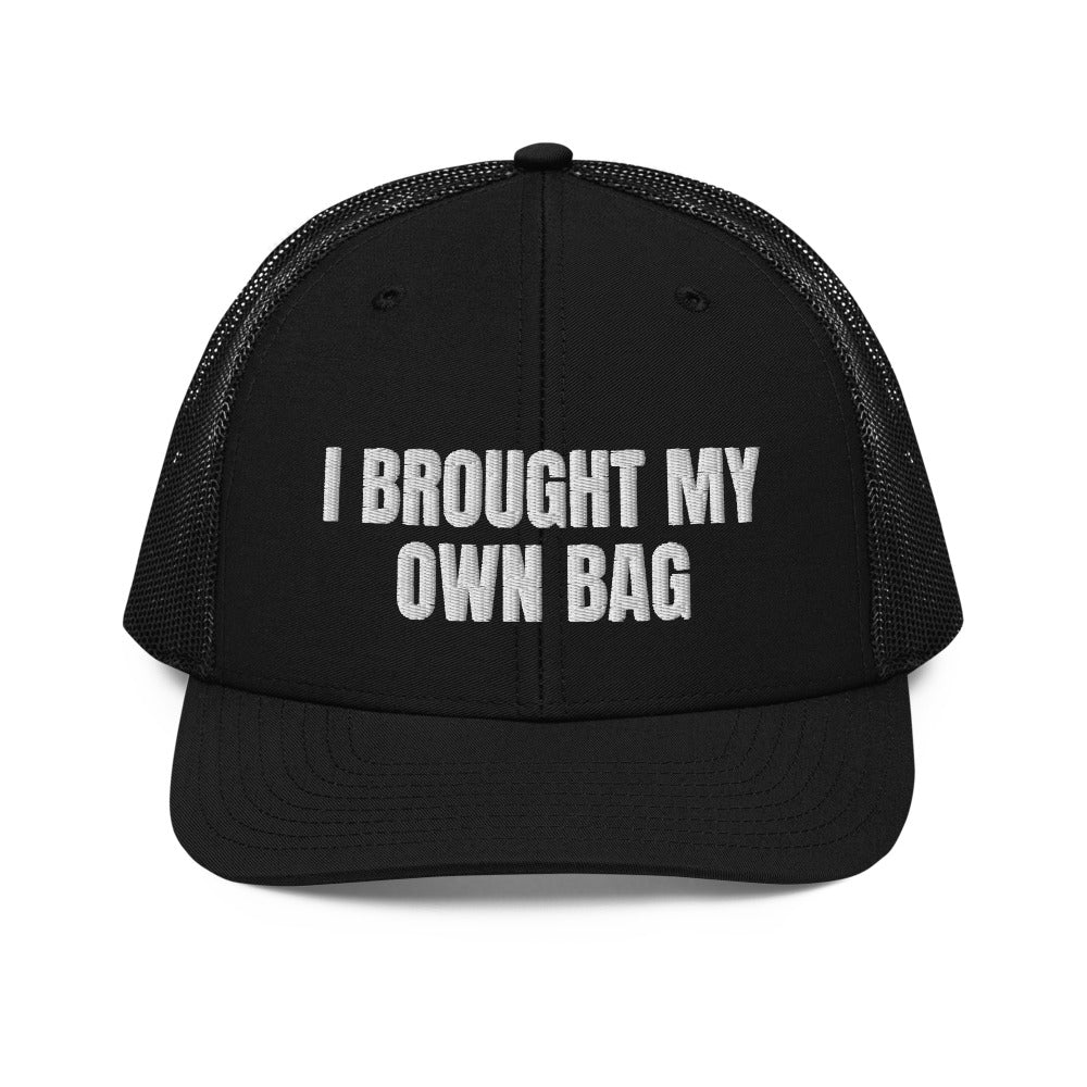 I BROUGHT MY OWN BAG trucker hat, black