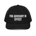 FOG ADVISORY IN EFFECT trucker hat, black