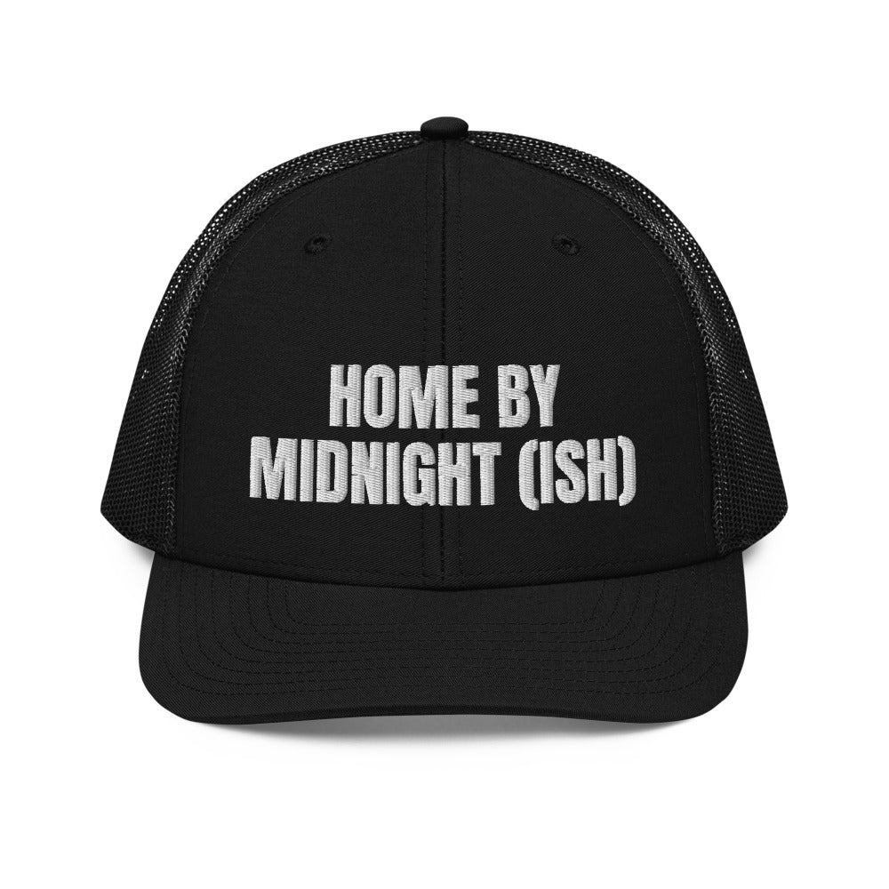 HOME BY MIDNIGHT (ISH) trucker hat, black