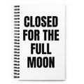 CLOSED FOR THE FULL MOON notebook