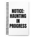 NOTICE: HAUNTING IN PROGRESS notebook