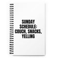 SUNDAY SCHEDULE: COUCH, SNACKS, YELLING notebook