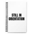 STILL IN ORIENTATION notebook